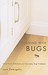 Living with Bugs: Least-Toxic Solutions to Everyday Bug Problems