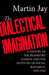 The Dialectical Imagination: A History of the Frankfurt School & the Institute of Social Research, 1923-50