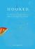 Hooked: Write Fiction That Grabs Readers on Page One and Never Lets Them Go