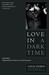 Love in a Dark Time: And Other Explorations of Gay Lives and Literature