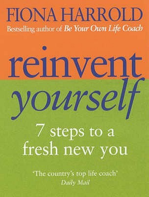 Reinvent Yourself by Fiona Harrold — Reviews, Discussion, Bookclubs, Lists