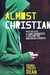 Almost Christian: What the Faith of Our Teenagers is Telling the American Church