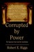 Corrupted by Power: The Supreme Court and the Constitution