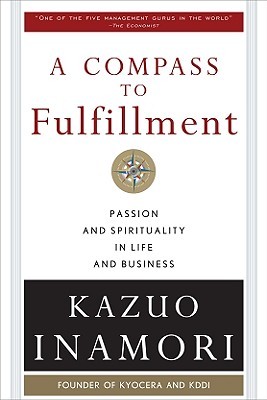 A Compass to Fulfillment: Passion and Spirituality in Life and Business