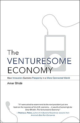 The Venturesome Economy: How Innovation Sustains Prosperity in a More Connected World