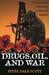 Drugs, Oil & War: The United States in Afghanistan, Colombia & Indochina