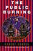 The Public Burning by Robert Coover The Public Burning by Robert Coover