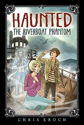 The Riverboat Phantom (Haunted Vol.2)