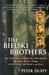 The Bielski Brothers: The True Story of Three Men Who Defied the Nazis, Built a Village in the Forest, and Saved 1,200 Jews