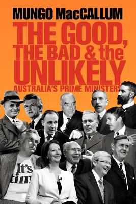 The Good, the Bad & the Unlikely, Australia's Prime Ministers