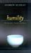 Humility by Andrew Murray Humility by Andrew Murray