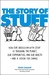 The Story of Stuff: How Our Obsession with Stuff is Trashing the Planet, Our Communities, and our Health—and a Vision for Change