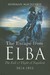 The Escape from Elba The Fall & Flight of Napoleon 1814-15