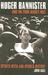 Roger Bannister and the Four-Minute Mile by John Bale Roger Bannister and the Four-Minute Mile by John Bale