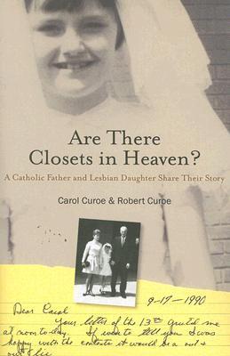 Are There Closets in Heaven?: A Catholic Father and Lesbian Daughter Share their Story