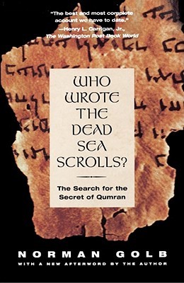 Who Wrote The Dead Sea Scrolls?: The Search For The Secret Of Qumran