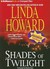 Shades of Twilight by Linda Howard Shades of Twilight by Linda Howard