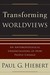 Transforming Worldviews: An Anthropological Understanding of How People Change