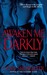 Awaken Me Darkly (Alien Huntress, #1)