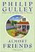 Almost Friends by Philip Gulley Almost Friends by Philip Gulley