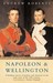 Napoleon and Wellington The Long Duel