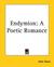 Endymion: A Poetic Romance