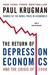 The Return of Depression Economics and the Crisis of 2008 by Paul Krugman The Return of Depression Economics and the Crisis of 2008 by Paul Krugman