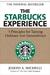 The Starbucks Experience: 5 Principles for Turning Ordinary Into Extraordinary
