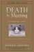 Death by Meeting by Patrick Lencioni Death by Meeting by Patrick Lencioni