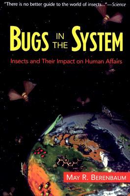 Bugs In The System: Insects And Their Impact On Human Affairs