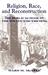 Religion, Race, and Reconstruction: The Public School in the Politics of the 1870s