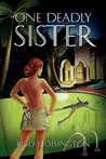 One Deadly Sister (Sandy Reid Mysteries, #1) One Deadly Sister (Sandy Reid Mysteries, #1)