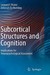 Subcortical Structures and Cognition by Leonard F. Koziol Subcortical Structures and Cognition by Leonard F. Koziol
