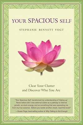 Your Spacious Self: Clear Your Clutter and Discover Who You Are