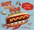 Hot Diggity Dog: The History of the Hot Dog