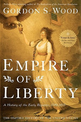Empire of Liberty - Gordon S. Wood