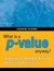 What is a P-value Anyway? 34 Stories to Help You Actually Understand Statistics