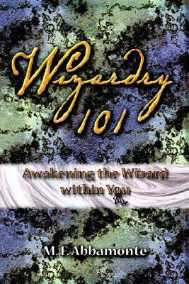 Wizardry 101- Awakening The Wizard Within You