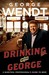 Drinking with George by George Wendt Drinking with George by George Wendt
