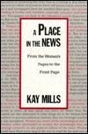 A Place in the News: From the Women's Pages to the Front Page