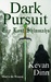 Dark Pursuit by Kevan Dinn Dark Pursuit by Kevan Dinn