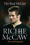 The Real McCaw: The Autobiography Of Richie McCaw