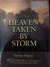 Heaven Taken by Storm: Showing the Holy Violence a Christian is to Put Forth in the Pursuit After Glory (Puritan Writings)
