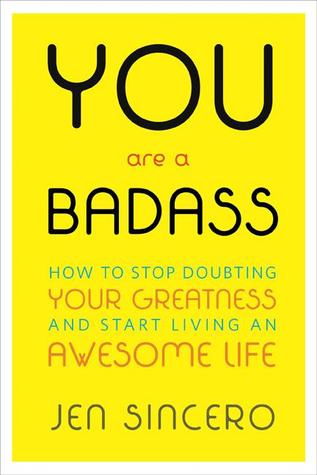 You Are a Badass - Jen Sincero