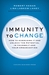 Immunity to Change: How to Overcome It and Unlock the Potential in Yourself and Your Organization