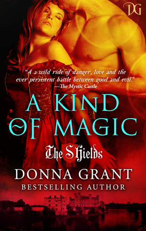  A Kind of Magic (The Shields, # 2)  - Donna Grant