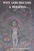 Why God Became a Buddha by Metteyya Brahmana Why God Became a Buddha by Metteyya Brahmana