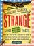 The United States of Strange: 1,001 Frightening, Bizarre, Outrageous Facts about the Land of the Free and the Home of the Frog People, the Cockroach Hall of Fame, and Carhenge