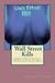 Wall Street Kills: A Novel about Financial Power, Violent Sex and the Ultimate Snuff Movie