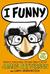 I Funny: A Middle School Story (I Funny, #1)